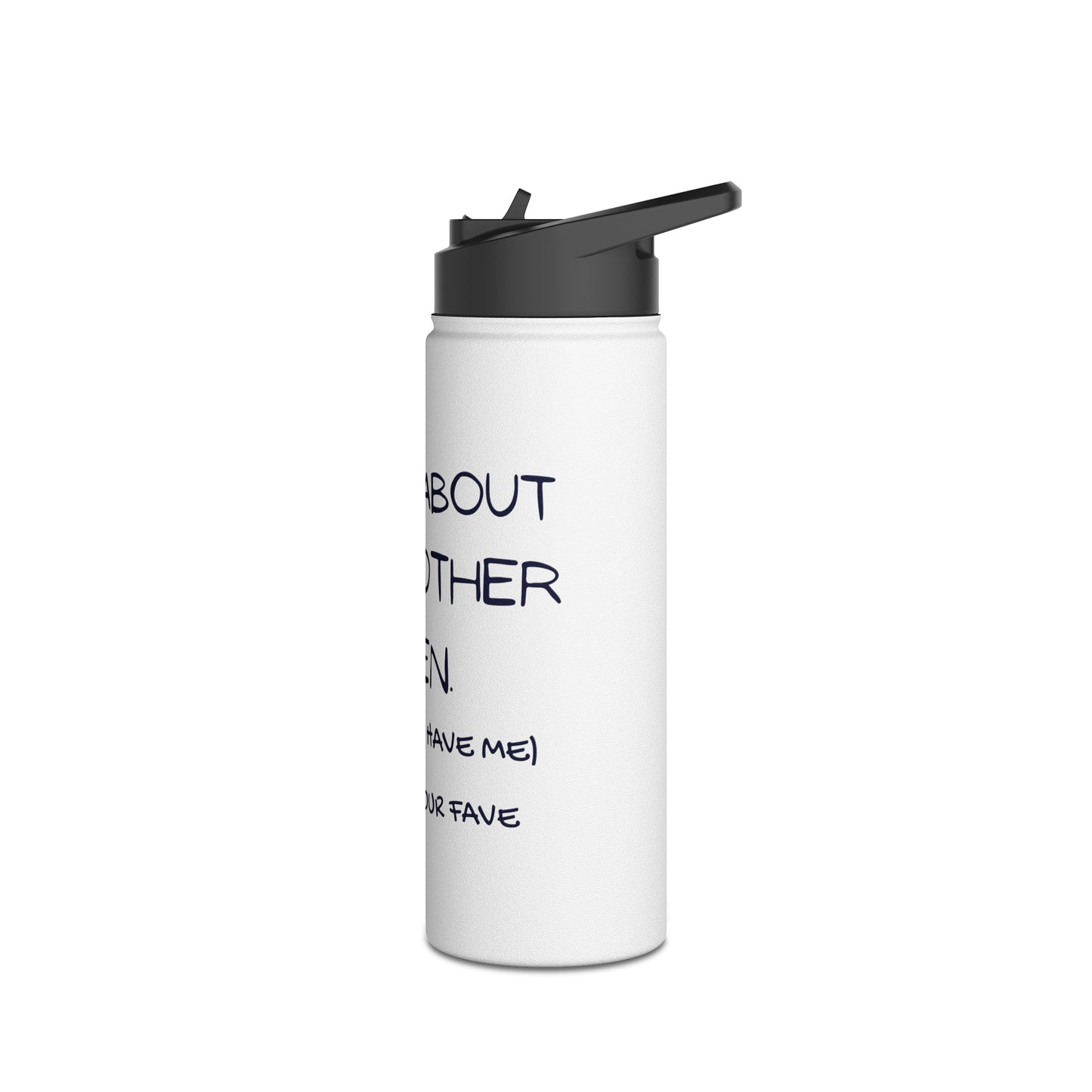 Funny Quote Stainless Steel Water Bottle