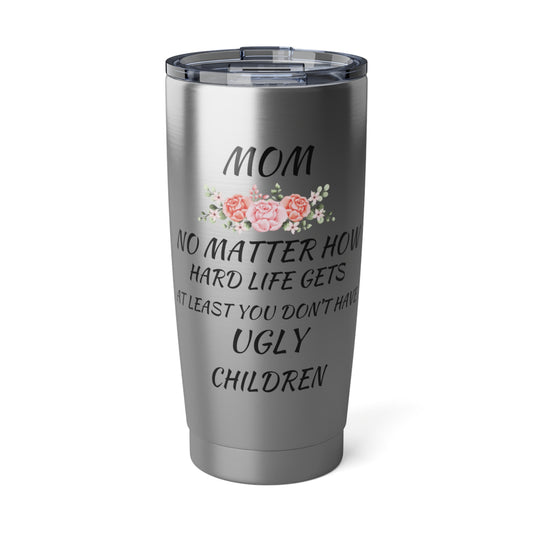 Funny Mothers Day Vagabond 20oz Tumbler