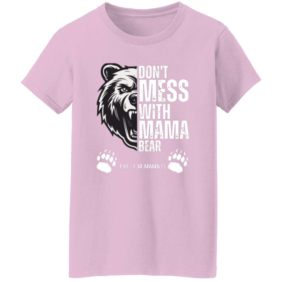 DON'T MESS WITH MAMA BEAR WOMENS TEE