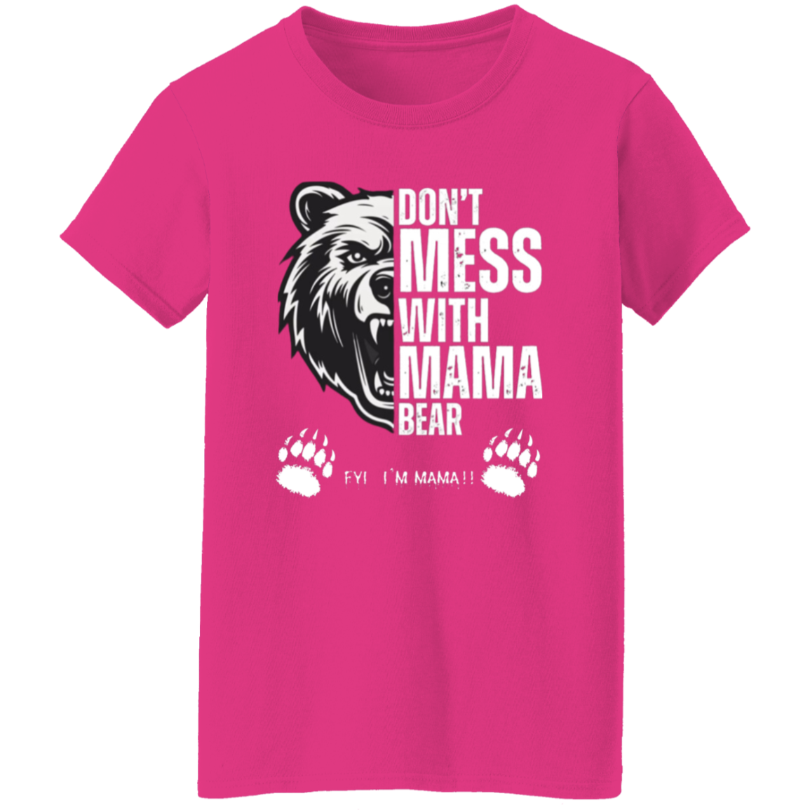 DON'T MESS WITH MAMA BEAR WOMENS TEE