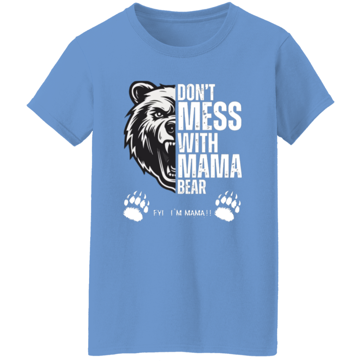 DON'T MESS WITH MAMA BEAR WOMENS TEE