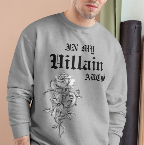 IN MY VILLAIN ARC Sweatshirt